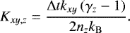 Mathematical equation: \begin{equation*} K_{xy,z} = \frac{{\mathrm{\Delta}} t k_{xy} \left( \gamma_z - 1 \right) }{ 2 n_z k_{\mathrm{B}} } . \end{equation*}