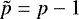Mathematical equation: $\tilde{p} = p - 1$