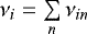 Mathematical equation: $\nu_i = \sum\limits_n \nu_{in}$