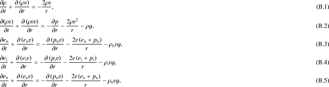 Mathematical equation: \begin{eqnarray}&& \frac{\partial \rho}{ \partial t} + \frac{\partial \left( \rho v \right) }{\partial r} = - \frac{2 \rho v}{r} , \\* [4pt]&& \frac{\partial ( \rho v ) }{ \partial t} + \frac{\partial \left( \rho v v \right) }{\partial r} = - \frac{\partial p}{\partial r} - \frac{2 \rho v^2 }{r} - \rho g , \\* [4pt]&& \frac{\partial e_{\mathrm{n}} }{ \partial t} + \frac{\partial \left( e_{\mathrm{n}} v \right) }{\partial r} = - \frac{\partial \left( p_{\mathrm{n}} v \right) }{\partial r} - \frac{2 v \left( e_{\mathrm{n}} + p_{\mathrm{n}} \right) }{r} - \rho_{\mathrm{n}} v g , \\* [4pt]&& \frac{\partial e_{\mathrm{i}} }{ \partial t} + \frac{\partial \left( e_{\mathrm{i}} v \right) }{\partial r} = - \frac{\partial \left( p_{\mathrm{i}} v \right) }{\partial r} - \frac{2 v \left( e_{\mathrm{i}} + p_{\mathrm{i}} \right) }{r} - \rho_{\mathrm{i}} v g , \\* [4pt]&& \frac{\partial e_{\mathrm{e}} }{ \partial t} + \frac{\partial \left( e_{\mathrm{e}} v \right) }{\partial r} = - \frac{\partial \left( p_{\mathrm{e}} v \right) }{\partial r} - \frac{2 v \left( e_{\mathrm{e}} + p_{\mathrm{e}} \right) }{r} - \rho_{\mathrm{e}} v g , \end{eqnarray}