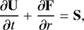 Mathematical equation: \begin{equation*}\frac{\partial \mathbf{U}}{\partial t} + \frac{\partial \mathbf{F}}{\partial r} = \mathbf{S} , \end{equation*}