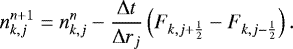 Mathematical equation: \begin{equation*}n_{k,j}^{n+1} = n_{k,j}^n - \frac{{\mathrm{\Delta}} t}{{\mathrm{\Delta}} r_j} \left( F_{k,j+\frac{1}{2}} - F_{k,j-\frac{1}{2}} \right). \end{equation*}