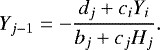 Mathematical equation: \begin{equation*}Y_{j-1} = - \frac{d_j+c_i Y_i}{b_j + c_j H_j}. \end{equation*}