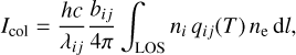 Mathematical equation: $$ I_\text{col}=\frac{hc}{\lambda_{ij}}\frac{b_{ij}}{4\pi}\int_\text{LOS}\;n_i\;q_{ij}{(T)}n_\mathrm e\;\mathrm dl, $$