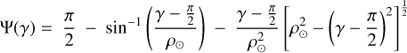 Mathematical equation: $$\Psi {\rm{(}}\gamma {\rm{)}} = \frac{\pi }{2} - {\sin ^{ - 1}}\left( {\frac{{\gamma - \tfrac{\pi }{2}}}{{{\rho_\odot }}}} \right)\, - \,\frac{{\gamma - \tfrac{\pi }{2}}}{{\rho_\odot ^2}}{\left[ {\rho_\odot ^2 - {{\left( {\gamma - \frac{\pi }{2}} \right)}^2}} \right]^{\tfrac{1}{2}}}$$