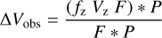 Mathematical equation: $$\Delta {V_{{\rm{obs}}}} = \frac{{({f_z}\;{V_z}\;F)*P}}{{F*P}}$$