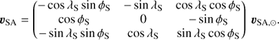 Mathematical equation: $${v_{{\rm{SA}}}} = \left( {\begin{array}{*{20}{c}} { - \cos {\lambda _{\rm{S}}}\sin {\phi _{\rm{S}}}}&{ - \sin {\lambda _{\rm{S}}}}&{\cos {\lambda _{\rm{S}}}\cos {\phi _{\rm{S}}}} \\ {\cos {\phi _{\rm{S}}}}&0&{ - \sin {\phi _{\rm{S}}}} \\ { - \sin {\lambda _{\rm{S}}}\sin {\phi _{\rm{S}}}}&{\cos {\lambda _{\rm{S}}}}&{\sin {\lambda _{\rm{S}}}\cos {\phi _{\rm{S}}}} \end{array}} \right)\;{\upsilon_{{\rm{SA}}, \odot }}.$$