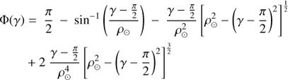 Mathematical equation: $$\begin{array}{*{20}{l}} {\Phi (\gamma )}& = &{\frac{\pi }{2} - {{\sin }^{ - 1}}\left( {\frac{{\gamma - \tfrac{\pi }{2}}}{{{\rho_\odot }}}} \right) - \frac{{\gamma - \tfrac{\pi }{2}}}{{\rho_\odot ^2}}{{\left[ {\rho_\odot ^2 - {{\left( {\gamma - \frac{\pi }{2}} \right)}^2}} \right]}^{\tfrac{1}{2}}}} \\ {}& + &{2\frac{{\gamma - \tfrac{\pi }{2}}}{{\rho_\odot ^4}}{{\left[ {\rho_\odot ^2 - {{\left( {\gamma - \frac{\pi }{2}} \right)}^2}} \right]}^{\tfrac{3}{2}}}} \end{array}$$