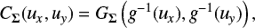 Mathematical equation: $$ {C_{\bf{\Sigma }}}({u_x},{u_y}) = {G_{\bf{\Sigma }}}\left( {{g^{ - 1}}({u_x}),{g^{ - 1}}({u_y})} \right), $$