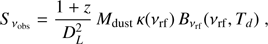 Mathematical equation: $$ \textstyle S_{v_\text{obs}}=\frac{1+z}{D_L^2}M_\text{dust}\kappa{(v_\text{rf})}B_{v_\text{rf}}{(v_\text{rf},T_d)}, $$