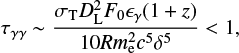 Mathematical equation: $$ \begin{equation}\tau_{\gamma\gamma}\sim\frac{\sigma_\mathrm{T}D_\mathrm{L}^2F_0\epsilon_\gamma(1+z)}{10Rm_{\rm e}^2c^5\delta^5}<1 ,\end{equation} $$