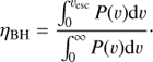 Mathematical equation: $${\eta _{{\rm{BH}}}} = \frac{{\int_0^{{v_{{\rm{esc}}}}} {P(v){\rm{d}}v} }}{{\int_0^\infty {P(v){\rm{d}}v} }}.$$