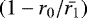 Mathematical equation: $(1-r_0/\bar{r_1})$