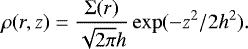 Mathematical equation: \begin{equation*} \rho (r,z) = \frac{\mathrm\Sigma (r)}{\sqrt{2 \pi} h} \exp(-z^{2}/2 h^{2}). \end{equation*}