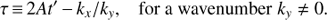 Mathematical equation: $$ \tau \equiv 2At\prime - {k_x}/{k_y},\quad \quad {\text{for}}\:{\text{a}}\:{\text{wavenumber}}\:{k_y} \ne 0. $$