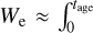 Mathematical equation: $ W_\mathrm e\approx\int_0^{t_\text{age}} $