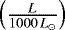 Mathematical equation: $\left(\frac{L}{1000\,{L_{\odot}}}\right)$