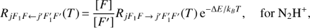 Mathematical equation: $$ \begin{array}{cc}R_{jF_1F\leftarrow j'F_1^'F'}{(T)=}\frac{\lbrack F\rbrack}{\lbrack F'\rbrack}R_{jF_1F\rightarrow j'F_1^'F'}{(T)}\mathrm e^{-\mathrm\Delta E/k_BT},&\text{for}\,{\mathrm N}_2\mathrm H^+\end{array}, $$