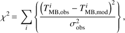 Mathematical equation: $$ \begin{equation}\chi^2 \,{=}\, \sum_i \left\{\frac{\left(T_{\text{MB,obs}}^i -T_{\text{MB,mod}}^i \right)^2}{\sigma_{\text{obs}}^2} \right\}, \end{equation} $$