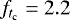 Mathematical equation: $f_{t_{\textrm{c}}}=2.2$