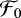 Mathematical equation: $\mathcal{F}_{0}$