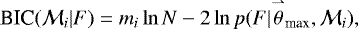 Mathematical equation: \begin{align*} \text{BIC}(\mathcal{M}_{i}|F)=m_{i}\ln N-2\ln p(F|\ParamVec_{\text{max}},\mathcal{M}_{i}), \vspace*{-4pt}\end{align*}