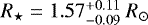 Mathematical equation: $R_{\star}=1.57^{+0.11}_{-0.09}~R_{\odot}$