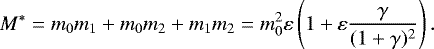 Mathematical equation: \begin{equation*} M^*=m_0m_1+m_0m_2+m_1m_2=m_0^2\varepsilon\left(1+\varepsilon\frac{\gamma}{(1+\gamma)^2}\right). \end{equation*}
