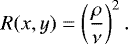 Mathematical equation: \begin{equation*} R(x,y)=\left(\frac{\rho}{\nu}\right)^2.\end{equation*}