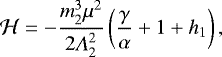 Mathematical equation: \begin{equation*} \mathcal{H}=-\frac{m_2^3\mu^2}{2\Lambda_2^2}\left(\frac{\gamma}{\alpha}+1+h_1\right),\end{equation*}