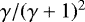 Mathematical equation: $\gamma/(\gamma+1)^2$