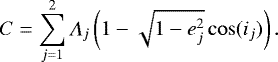 Mathematical equation: \begin{equation*} C=\sum_{j=1}^{2} \Lambda_j\left(1-\sqrt{1-e_j^2}\cos(i_j)\right). \end{equation*}