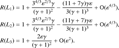 Mathematical equation: \begin{align*} R(L_1)&=1+\frac{3^{4/3}\varepsilon^{2/3}\gamma}{(\gamma+1)^2}-\frac{(11+7\gamma)\gamma\varepsilon}{3(\gamma+1)^3}+\mathrm{O}(\varepsilon^{4/3}),\nonumber\\ R(L_2)&=1+\frac{3^{4/3}\varepsilon^{2/3}\gamma}{(\gamma+1)^2}-\frac{(11\gamma+7)\gamma\varepsilon}{3(\gamma+1)^3}+\mathrm{O}(\varepsilon^{4/3}),\nonumber\\ R(L_3)&=1+\frac{2\varepsilon\gamma}{(\gamma+1)^2} +\mathrm{O}(\varepsilon^2). \end{align*}