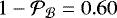 Mathematical equation: $1-\mathcal{P}_{\mathcal{B}}=0.60$