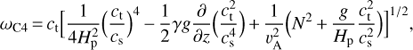 Mathematical equation: $$ \omega_{\mathrm C4}=c_\mathrm t{\left[\frac1{4H_\mathrm p^2}{\left(\frac{c_\mathrm t}{c_\mathrm s}\right)}^4-\frac12\gamma g\frac\partial{\partial z}{\left(\frac{c_\mathrm t^2}{c_\mathrm s^4}\right)+\frac1{\upsilon_\mathrm A^2}{\left(N^2+\frac g{H_\mathrm p}\frac{c_\mathrm t^2}{c_\mathrm s^2}\right)}}\right]}^{1/2}, $$