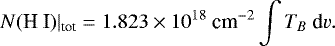 Mathematical equation: \begin{equation*}N(\textrm{H~I})|_{\textrm{tot}} = 1.823 \times 10^{18} {~\textrm{cm}^{-2}} \int T_B~\textrm{d}v.\vspace*{-2pt}\end{equation*}