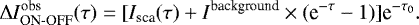 Mathematical equation: \begin{equation*} \mathrm{\Delta} I^{\textrm{obs}}_{\textrm{ON-OFF}}(\tau) = [I_{\textrm{sca}}(\tau) + I^{\textrm{background}}\times(\textrm{e}^{-\tau}-1)]\textrm{e}^{-\tau_0} .\end{equation*}