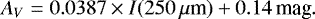 Mathematical equation: \begin{equation*} A_V = 0.0387 \times I(250\,\mu{\textrm{m}}) + 0.14\, \textrm{mag}. \end{equation*}