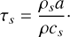 Mathematical equation: $ \begin{aligned} \tau_{{s}} = \dfrac{\rho_{{s}}{a}}{\rho c_{{s}}}\cdot \end{aligned} $