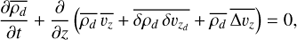Mathematical equation: $ \begin{aligned} \dfrac{\partial \overline{\rho_{d}}}{\partial t}+\dfrac{\partial}{\partial z} \left(\overline{\rho_{d}}\, \overline{ {\upsilon}_z} + \overline{\delta \rho_{d} \,\delta {\upsilon}_{z_{d}}}+ \overline{\rho_{d}} \, \overline{\Delta {\upsilon}_z}\right)=0, \end{aligned} $