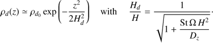 Mathematical equation: $ \begin{aligned} \rho_{d}(z)\simeq \rho_{d_0} \exp \left(- \dfrac{z^2}{2 H_{d}^2} \right) \quad \text{ with} \quad \dfrac{H_{d}}{H} =\dfrac{1}{\sqrt{1+\dfrac{\text{ St}\,{\Omega} \,H^2}{D_z}}}\cdot \end{aligned} $