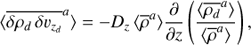 Mathematical equation: $ \begin{aligned} \langle \overline{\delta \rho_{d} \,\delta v_{z_{d}}}^a \rangle = -D_z \, \langle \overline{\rho}^a \rangle \dfrac{\partial}{\partial z} \left(\dfrac{\langle \overline{\rho_{d}}^a \rangle}{\langle \overline{\rho}^a \rangle}\right), \end{aligned} $