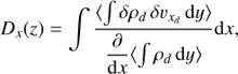 Mathematical equation: $ \begin{aligned} D_x(z)= \int \dfrac{\langle \int \delta \rho_{d} \, \delta v_{x_{d}} \, \mathrm{{d}}y \rangle}{\dfrac{\partial}{\mathrm{d}x} \langle \int \rho_{d} \,\mathrm{d}y \rangle} \mathrm{d}x, \end{aligned} $