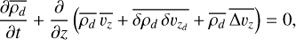 Mathematical equation: $ \begin{aligned} \dfrac{\partial \overline{\rho_{d}}}{\partial t}+\dfrac{\partial}{\partial z} \left(\overline{\rho_{d}}\, \overline{ \upsilon_z} + \overline{\delta \rho_{d} \,\delta \upsilon_{z_{d}}}+ \overline{\rho_{d}} \, \overline{\Delta \upsilon_z}\right)=0, \end{aligned} $
