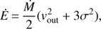 Mathematical equation: $$\dot E = {{\dot M} \over 2}(v_{{\rm{out}}}^2 + 3{\sigma ^2}),$$