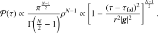 Mathematical equation: $ \begin{aligned} \mathcal P (\tau ) \propto \frac{\pi ^{\frac{N-1}{2}}}{\Gamma \bigg (\frac{N}{2}-1\bigg )} \rho ^{N-1} \propto \left[1-\frac{(\tau -\tau _\mathrm{fid})^2}{r^2|\mathbf{g}|^2}\right]^{\frac{N-1}{2}}. \end{aligned} $