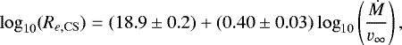 Mathematical equation: \begin{equation*}\log_{10}(R_{e,\mathrm{CS}}) = (18.9\pm0.2) + (0.40\pm0.03)\log_{10}\left(\frac{\dot{M}}{v_{\infty}}\right), \end{equation*}