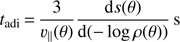 Mathematical equation: $$ t_\text{adi}=\frac3{\upsilon_\parallel{(\theta)}}\frac{\mathrm ds{(\theta)}}{\mathrm d{(-\log\rho{(\theta)})}}\mathrm s $$