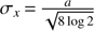 Mathematical equation: $ \sigma_x=\frac a{\sqrt{8\;\log\;2}} $