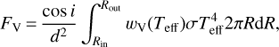 Mathematical equation: $$ \begin{aligned} F_\mathrm{V}\,{=}\,\frac{\cos i}{d^2} \int _{R_\mathrm{in}}^{R_\mathrm{out}} w_\mathrm{V}(T_\mathrm{eff})\sigma T_\mathrm{eff}^4 2 \pi R \mathrm{d}R, \end{aligned} $$